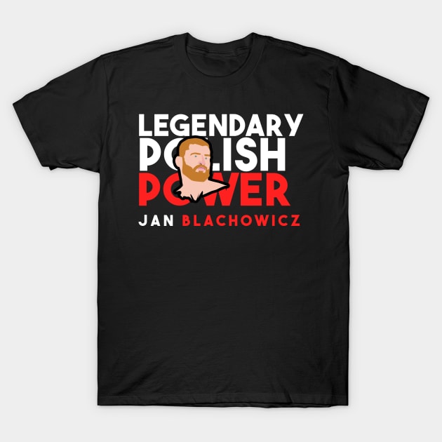 Jan Blachowicz Legendary Polish Power T-Shirt by Max